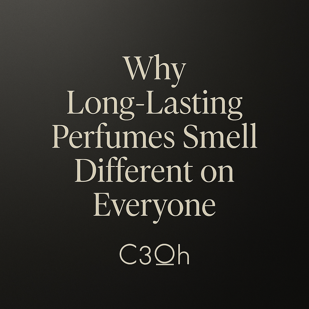 Minimal scientific charcoal background with cream serif title 'Why Long-Lasting Perfumes Smell Different on Everyone' and C3Oh branding